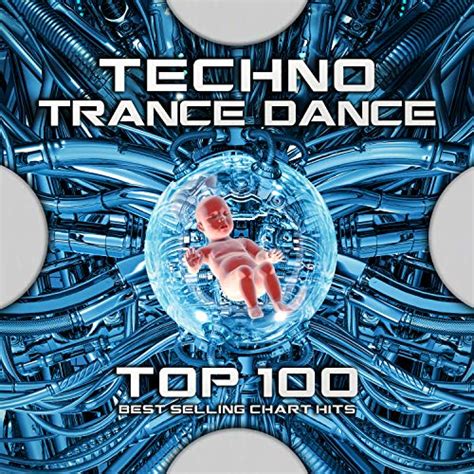 Play Techno Trance Dance Top 100 Best Selling Chart Hits By Psytrance