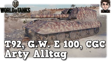 World Of Tanks T92 G W E 100 Conqueror GC Arty Alltag Auf Tier 10