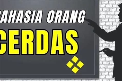 Motivasi Hidup Rahasia Dan Cara Menjadi Orang Cerdas Yang Bakal Buat