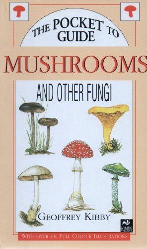 The Pocket Guide To Mushrooms And Other Fungi By Geoffrey Kibby Goodreads