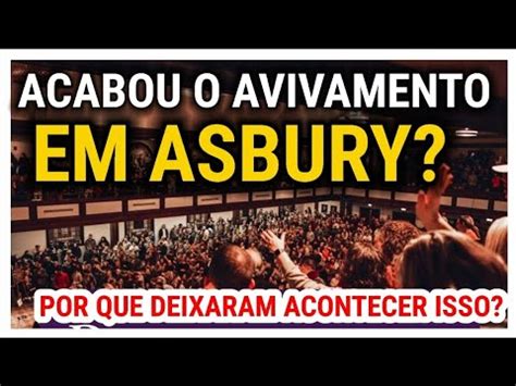 O AVIVAMENTO DE ASBURY ACABOU POR QUE DEIXARAM ACONTECER ISSO YouTube