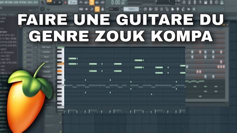 Faire Une Guitare Zouk Kompa Sur Fl Studio Guide Complet Pour Les