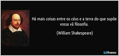 Há mais coisas entre os céus e a terra do que supõe vossa vã