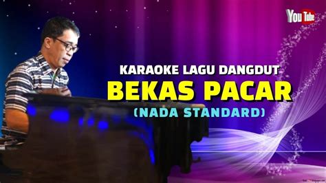 Karaoke Lagu Dangdut Bekas Pacar Imam S Arifin Youtube