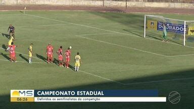 Bom Dia Ms Campeonato Estadual Definidos Os Semifinalistas Da