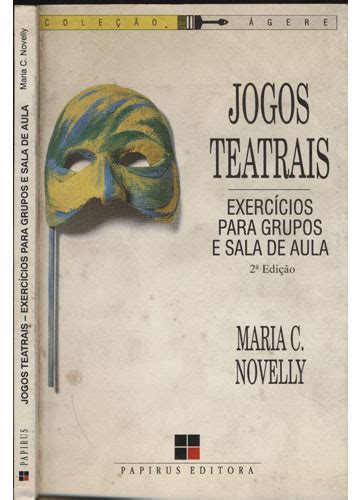 Sebo Do Messias Livro Jogos Teatrais Exercicios Para Grupos E Sala