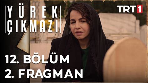 Yürek Çıkmazı 12 Bölüm 2 Fragman Haberler