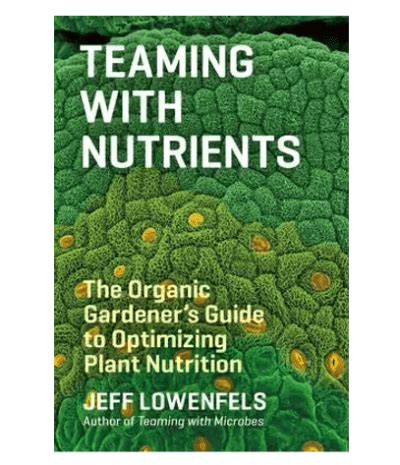 Teaming With Nutrients Jeff Lowenfels Activevista For Market Farm