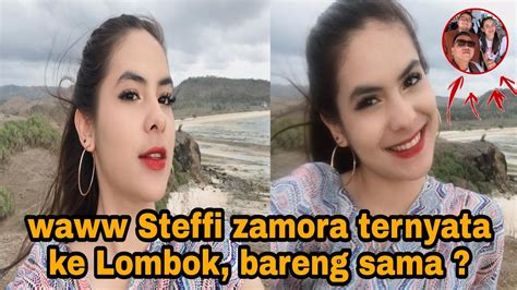 WAW STEFFI ZAMORA KE LOMBOK BARENG SAMA YouTube