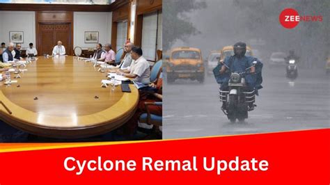 LIVE Updates Cyclone Remal Makes Landfall Heavy Rains Lash West