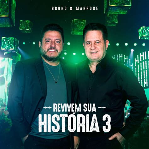 ‎revivem Sua História 3 Ao Vivo Ep — álbum De Bruno And Marrone