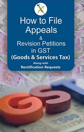 How To File Appeals Revision Petitions In GST Goods Services Tax