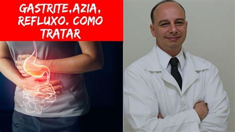 Gastrite Refluxo Azia Como Tratar Sem Medicamentos Dr Moacir Rosa