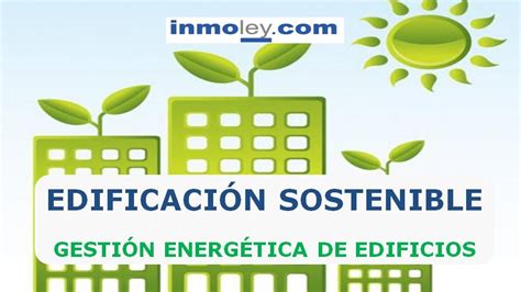 GuÍa PrÁctica De EdificaciÓn Sostenible Gestión Energética De Edificios