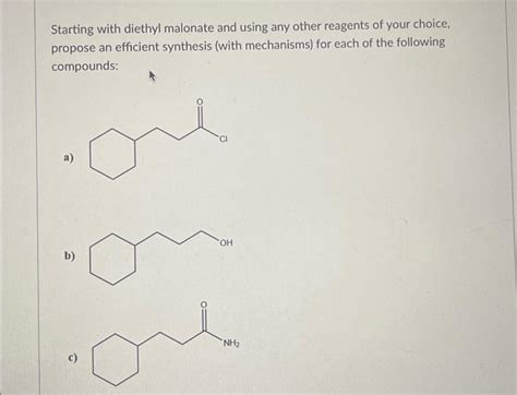 Solved Starting with diethyl malonate and using any other | Chegg.com