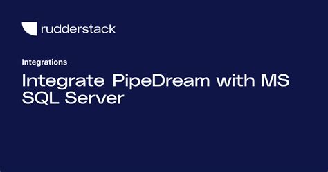 Integrate Pipedream With Ms Sql Server