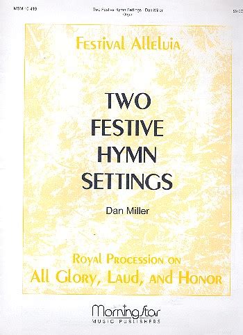 Dan Miller 2 Festive Hymn Settings For Organ MorningStar Music