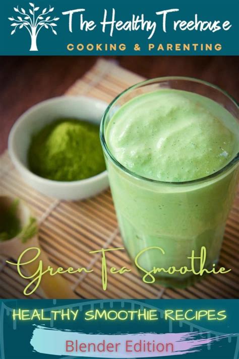 Green Tea Smoothie Recipe - The Healthy Treehouse