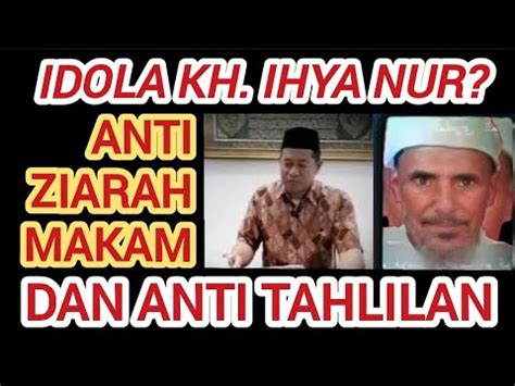 KH Nur Ihya Mengagumi Ulama Wahabi WahabiCucu Walisongo Mustahil