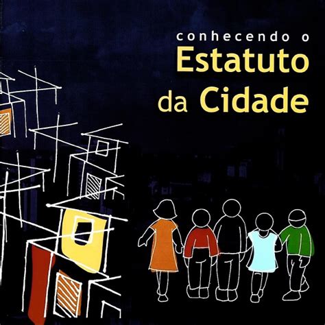 Conhecendo O Estatuto Da Cidade Instituto P Lis