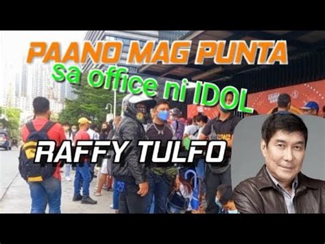 PAANO MAGPUNTA SA OFFICE NI IDOL RAFFY TULFO YouTube