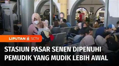 VIDEO Dua Pekan Jelang Lebaran Stasiun Pasar Senen Dipenuhi Ribuan