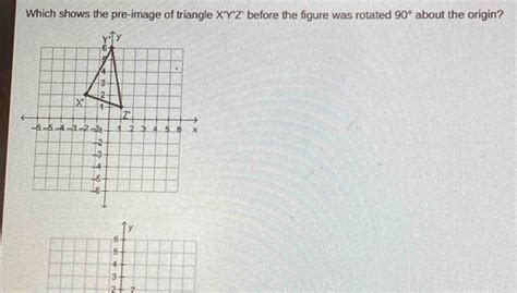 Which Shows The Pre Image Of Triangle X Y Z Before The Figure Was