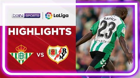 Match Highlights Real Betis Vs Rayo Vallecano LaLiga Santander 2022