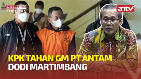 KPK MENAHAN GM PT ANTAM DODI MARTIMBANG TERKAIT KASUS KORUPSI MERAH