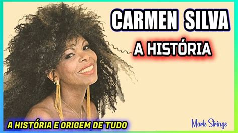 HISTÓRIA DE CARMEN SILVA A Real História de Sucesso e Vida da Cantora