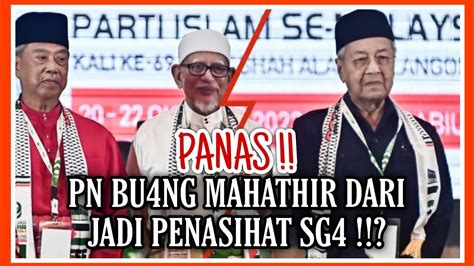 Panas Pn Bu Ng Mahathir Dari Jadi Penasihat Sg Youtube