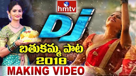 Dj Bathukamma Song 2018 Bathukamma Song 2018 Making Video Hmtv