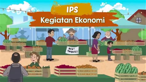 Ips Kelas 4 Kegiatan Ekonomi Produksi Distribusi Dan Konsumsi