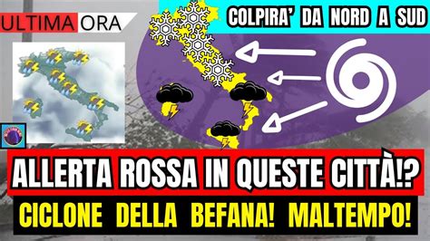 Meteo Italia Allerta Rossa Grave Giuliacci Ciclone Della Befana