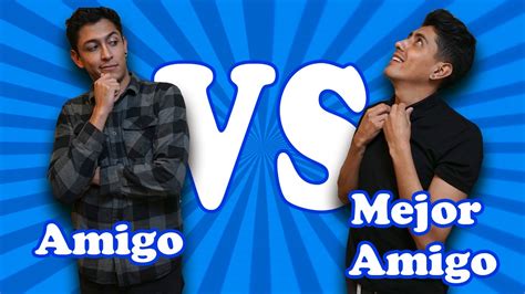 Amigo VS Mejor Amigo Nothing2sey YouTube