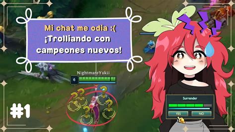 El Chat Pide Yo Pickeo Trolliando Y Probando Campeones 1 YouTube