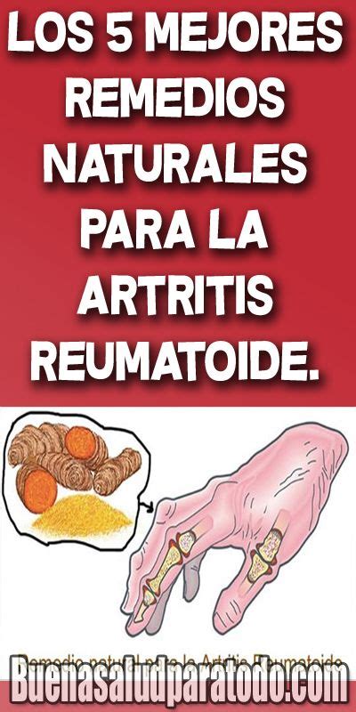 Los 5 Mejores Remedios Naturales Para La Artritis Reumatoide