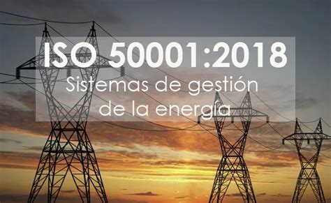 Norma Iso 50001 De Eficiencia Energética Norma Iso Ifs Y Brc