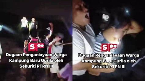 Viral Bentrok Warga Dengan Sekuriti PTPN III Di Pematang Siantar