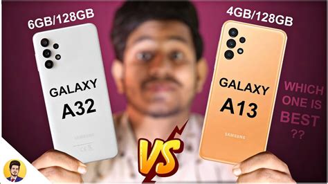 Samsung Galaxy A13 Vs Samsung Galaxy A32 Detailed Comparison Display Camera And Performance