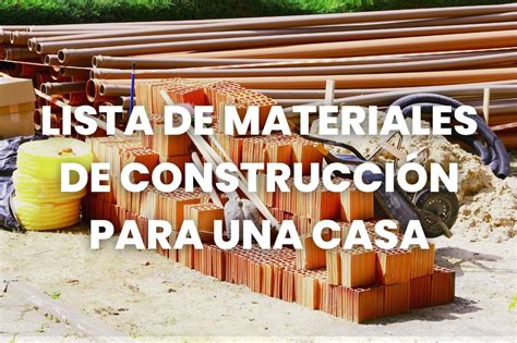 Lista de Materiales de Construcción para una Casa Sacosa