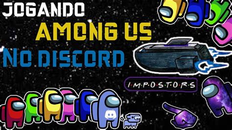 Jogando Among Us Ao Vivo Discord Publico Do Canal Vem Pra Live