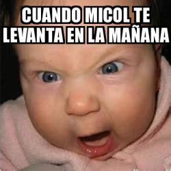 Meme Bebe furioso Cuando Micol te levanta en la maÃana 31631121