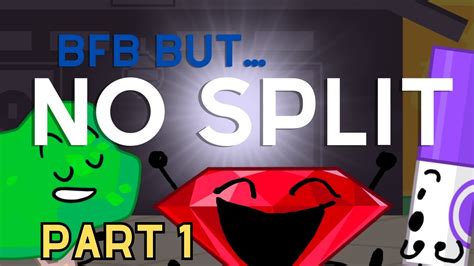 Bfb But There Is No Split Part 1 Bfb 16 25 Youtube