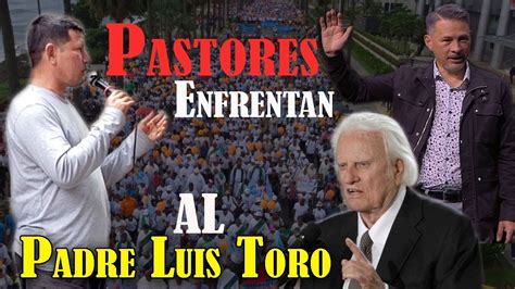 Pastores Deciden Enfrentar Al Padre Luis Toro En Medio De La Asamblea