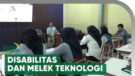 Disabilitas Melek Teknologi Bingkai Sumatera Youtube