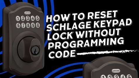 How To Reset Schlage Keypad Lock Without Programming Code Youtube