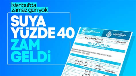 İstanbul da suya yüzde 40 38 zam