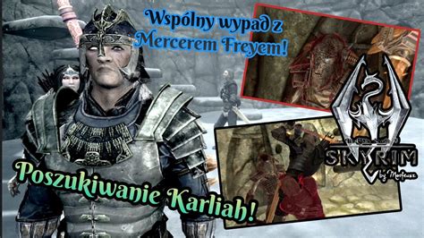 Skyrim Po Mojemu 170 Z Mercerem Freyem Na Poszukiwanie Karliah Kim