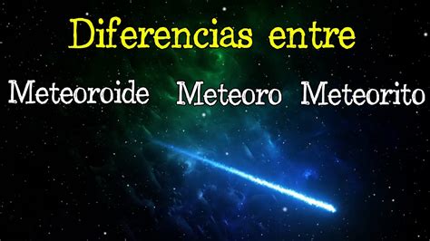 Meteoroide Meteoro Y Meteorito Diferencias F Cil Y R Pido